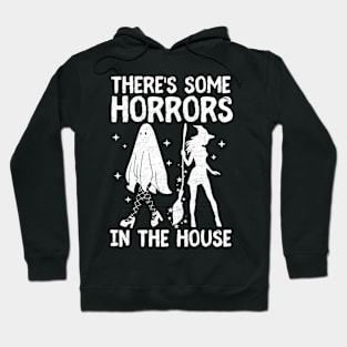 There's Some Horrors In This House Funny Humor Halloween Hoodie